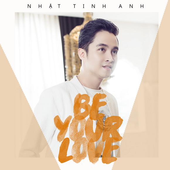 Nhật Tinh Anh, Single Be your love, Sao Việt