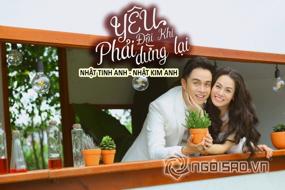 Nhật Tinh Anh, Nhật Kim Anh, Yêu đôi khi phải dừng lại