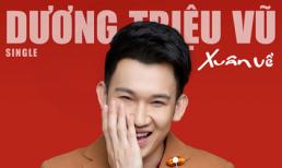 Dương Triệu Vũ "lì xì" tết sớm cho khán giả