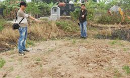 Xác chị Huyền được chôn... trộm ở Nghĩa trang Đặng Xá?