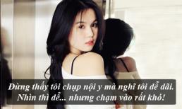 Ngọc Trinh: Đừng nghĩ tôi là người dễ dãi