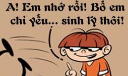 Khi bố bị YẾU... SINH... LÝ...