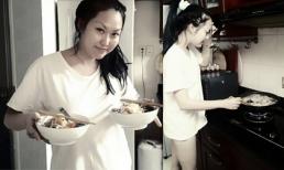 Phi Thanh Vân lại không quần, 'xắn tay' vào bếp nấu nướng