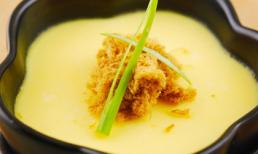 Mịn mượt thơm ngon với món trứng hấp giản dị