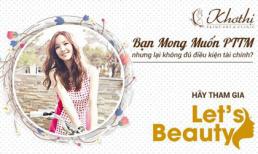 Let’s Beauty: cơ hội phẫu thuật thẩm mỹ toàn diện với chi phí 0 đồng