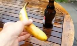 Clip vui: Cách mở bia bằng chuối bá đạo