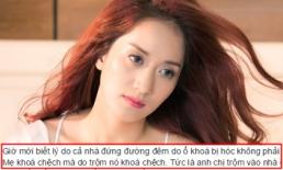 Khánh Thi bị trộm vào nhà cuỗm sạch tiền và nữ trang