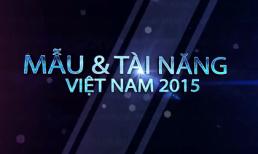 'Mẫu và tài năng Việt Nam 2015' tung trailer tuyển sinh ấn tượng
