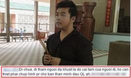 Quang Lê bị chỉ trích khi ngang nhiên chụp ảnh trong Miếu Bà 