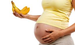 Ăn chuối sai rất hại cho bà bầu