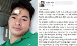 Xuân Bắc lần đầu lớn tiếng mắng chửi 'kẻ làm xấu mặt mình'