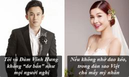 Phát ngôn 'giật tanh tách' của sao Việt tuần qua (P89)