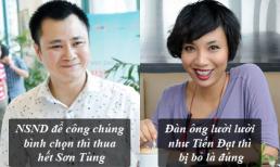 Phát ngôn 'giật tanh tách' của sao Việt tuần qua (P90)