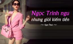 Đây là lý do không chỉ phụ nữ mà còn hàng triệu triệu đàn ông 'sôi sục' vì Ngọc Trinh