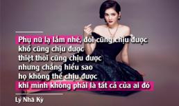 Không chỉ xinh đẹp, tài năng - Lý Nhã Kỳ còn có những câu nói lay động hàng triệu trái tim