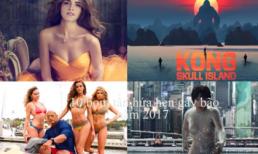 Top 10 phim 'bom tấn' hứa hẹn đốt cháy màn ảnh 2017