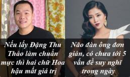 Phát ngôn 'giật tanh tách' của sao Việt tuần qua (P175)