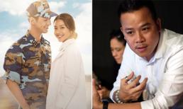 Đạo diễn phim 'Hậu duệ Mặt trời' phiên bản Việt là ai?