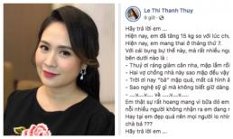 Bi hài như Thanh Thuý, mang bầu tháng thứ 7 tăng 15kg nhưng ai nấy lại tưởng phát tướng