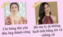 Phát ngôn 'giật tanh tách' của sao Việt tuần qua (P211)