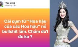Sau phát ngôn 'vạ miệng' chê bai danh hiệu 'Hoa hậu của các Hoa hậu', Thuỳ Dung lên tiếng