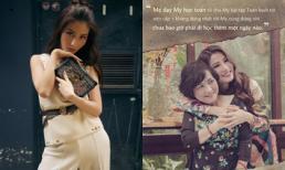 Rớt nước mắt khi đọc lại những tâm sự cảm động của Diễm My 9x dành cho mẹ, chợt nhận ra có cả điều giản dị ta bỏ quên