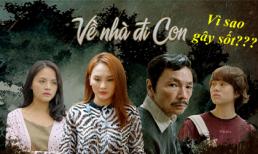Tại sao 'Về nhà đi con' vẫn gây sốt, giữ vững vị thế phim Việt 'giờ vàng' dù đã 'cày nát' đề tài gia đình?