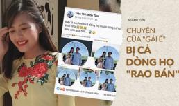 Gái ế bỗng nổi tiếng vì bị cả dòng họ 'rao bán' trần tình lý do vẫn “bình chân như vại” và tiết lộ thêm về mẫu đàn ông lý tưởng