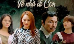 Phim 'Về nhà đi con' lại hoãn phát sóng, khán giả tiếc hùi hụi