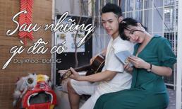 Duy Khoa kể chuyện tình đã qua bằng MV 'Sau những gì đã có'