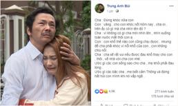 NSƯT Trung Anh chia sẻ đoạn hội thoại và hình ảnh nhiều nước mắt nhất trong 'Về nhà đi con'