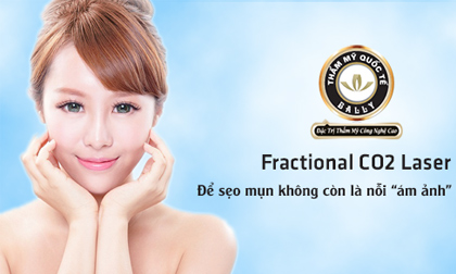Loại bỏ các sẹo - Trả lại làn da không tỳ vết với Fractional CO2 Laser 