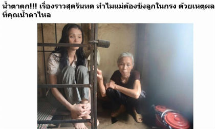 Câu chuyện mẹ già phải nhốt con gái vào lồng sắt lên báo Thái Lan
