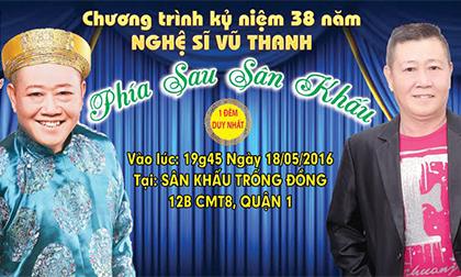 Nghệ sĩ Vũ Thanh làm show diễn kỷ niệm 38 năm theo nghệ thuật