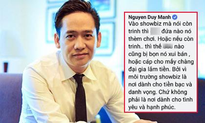 Sau Trang Trần, Duy Mạnh phát ngôn: 'Vào showbiz mà nói còn trinh thì... đứa nào nó thèm chơi'