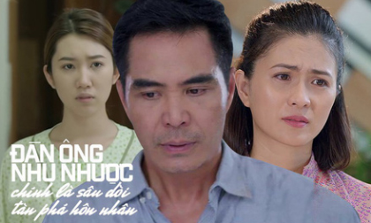 Xem xong “Gạo nếp gạo tẻ” chị em hãy nhớ: Đừng lấy người như Kiệt, sự nhu nhược của đàn ông tàn phá hôn nhân khủng khiếp!