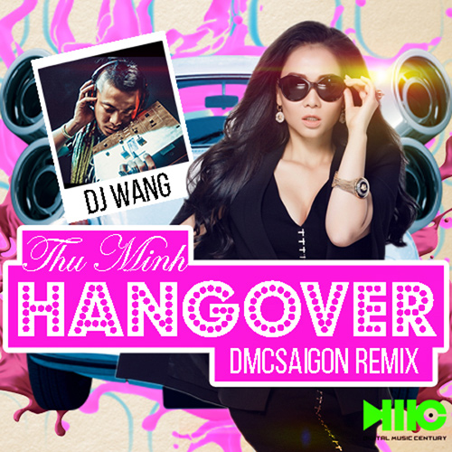 DJ Wang Trần, DJ số 1 Việt Nam, DJ Wang Trần tặng quà Thu Minh, ca khúc Hangover, single remix Hangover