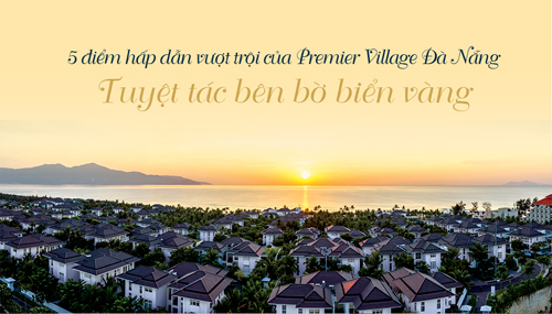infographic-premier-village-1-ngoisao 6 Premier Village Đà Nẵng Resort, Du lịch Đà Nẵng, Đà nẵng