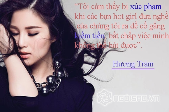Hương Tràm, phát ngôn của Hương Tràm, ca sĩ Hương Tràm,chuyện làng sao,sao Việt