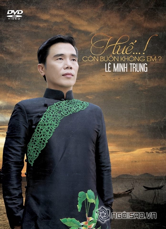 Ca sĩ Minh Trung, Ca sĩ Lê Minh Trung, Lê Minh Trung tung Album DVD, nhạc Việt, Ca sĩ Việt